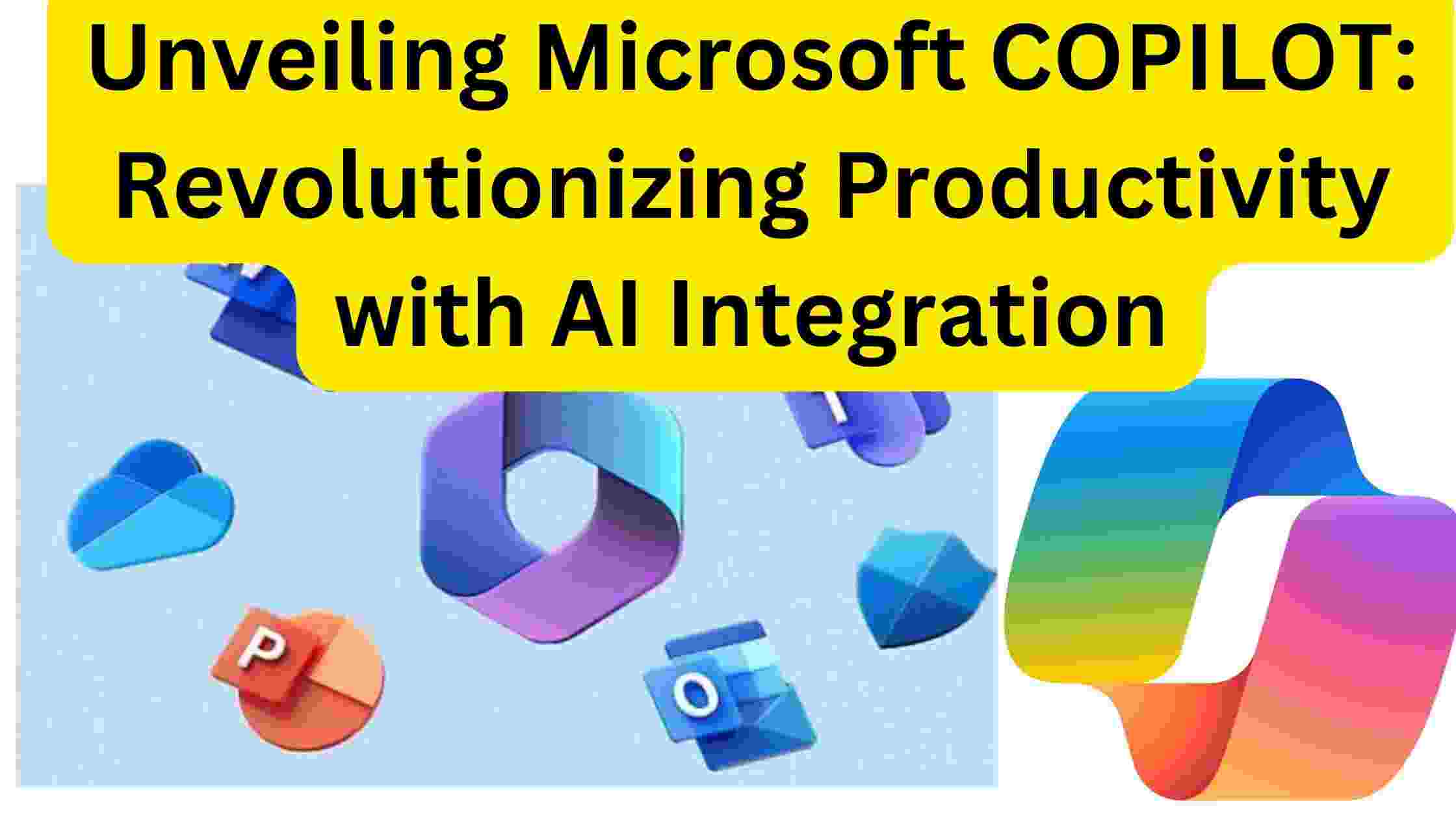 Unveiling Microsoft COPILOT: Revolutionizing Productivity with AI 